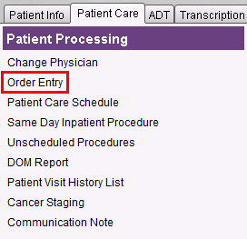 Patient Care tab - Patient Processing banner - Order Entry