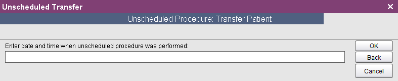 Enter date and time for unscheduled transfer