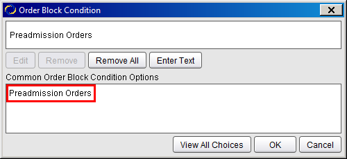 Common Order Block Condition Option - Preadmission Orders selected
