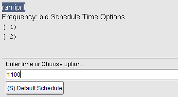 ramipril - Frequency: bid Schedule Time Options